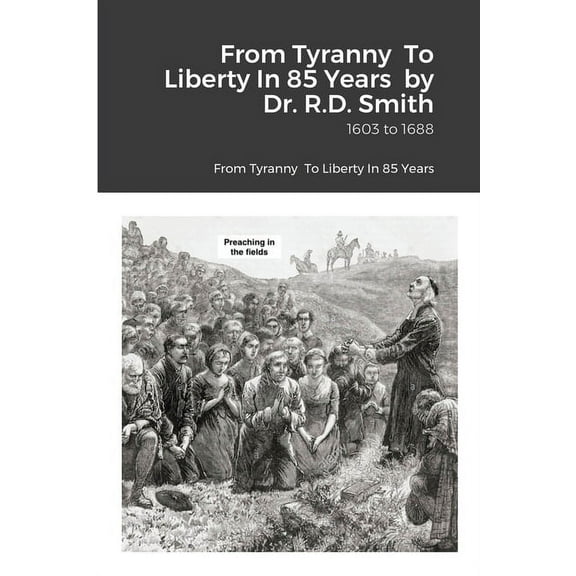 From Tyranny To Liberty: 1603 - 1688 (Paperback)