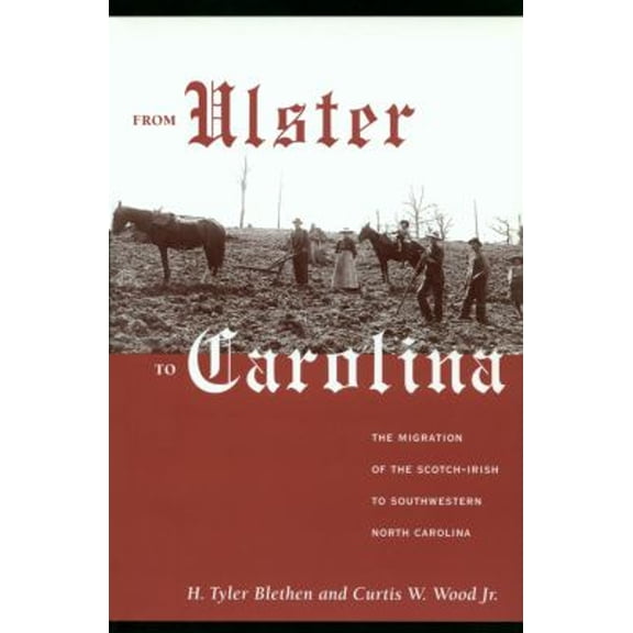 Pre-Owned From Ulster to Carolina: The Migration of the Scotch-Irish to Southwestern North Carolina (Paperback) 0865262799 9780865262799
