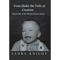 thumbnail image 1 of From Under the Veils of Creation: Book One of the Divine Dozen Series Hardcover 1982215666 9781982215668 Laura Knight, 1 of 1