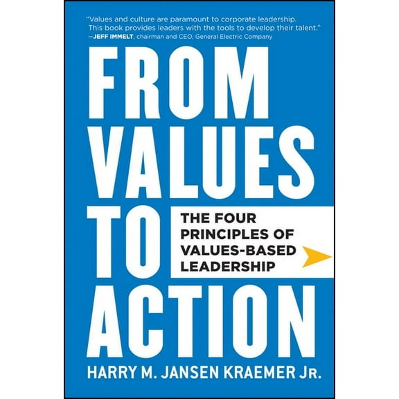 From Values to Action: The Four Principles of Values-Based Leadership, (Hardcover)