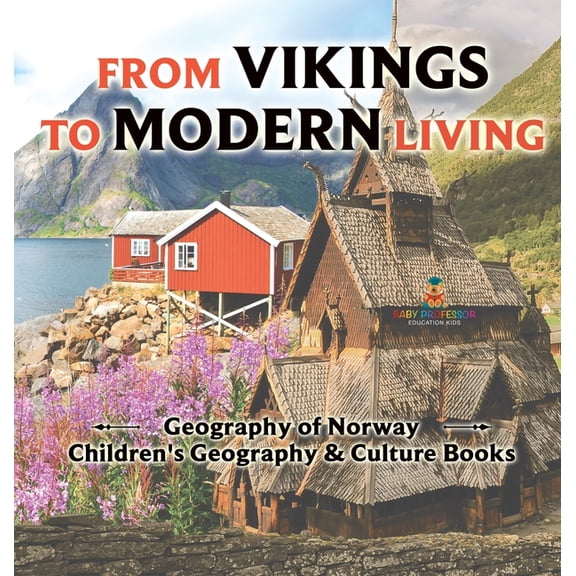 From Vikings to Modern Living: Geography of Norway Children's Geography & Culture Books, (Hardcover)