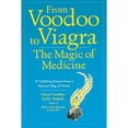 thumbnail image 1 of Pre-Owned From Voodoo to Viagra: The Magic of Medicine: 37 Uplifting Essays from a Doctor's Bag of Tricks, 9781580082877, 1580082874, Paperback, 1 edition, 1 of 1