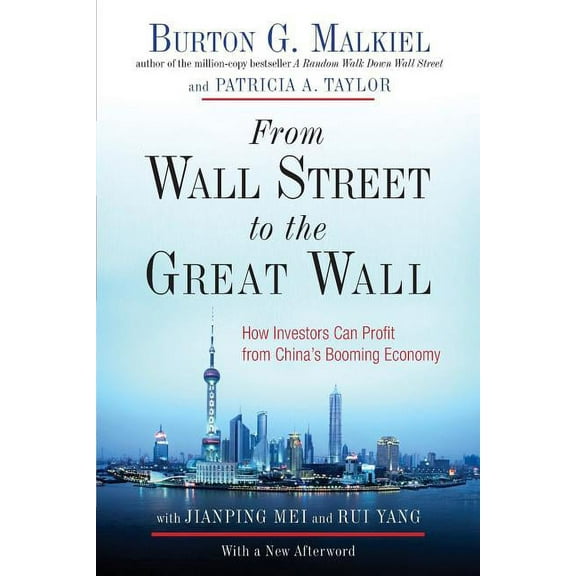 From Wall Street to the Great Wall: How Investors Can Profit from China's Booming Economy, (Paperback)