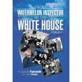 thumbnail image 1 of From Watermelon Inspector to the White House: A Memoir (Hardcover), 1 of 1
