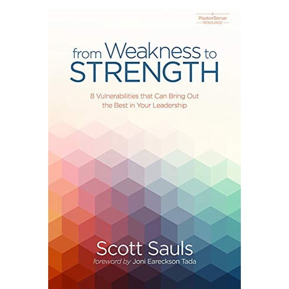 Pre-Owned From Weakness to Strength: 8 Vulnerabilities That Can Bring Out the Best in Your Leadership (Hardcover) 0781413133 9780781413138