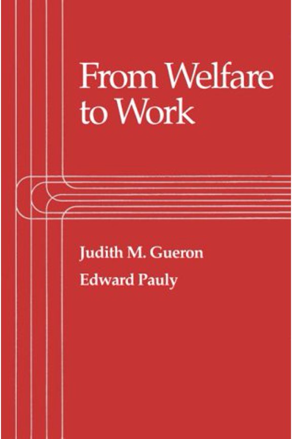 Pre-Owned From Welfare to Work (Paperback) by Judith M Gueron, Edward Pauly
