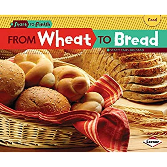 Pre-Owned From Wheat to Bread 9780761391784 /