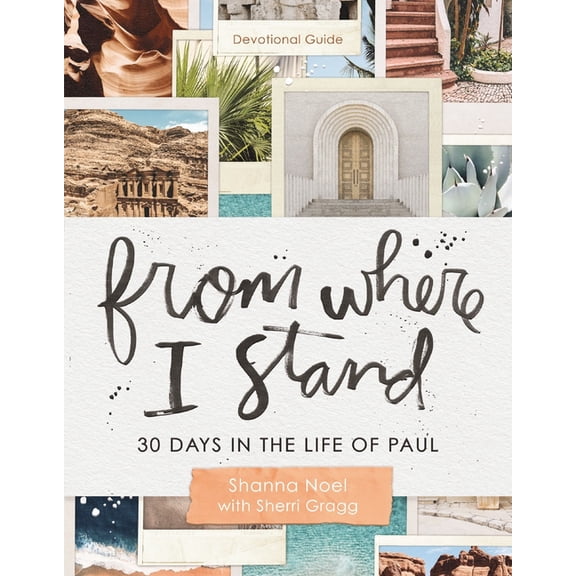 From Where I Stand 30 Days in the Life of Paul: A Devotional Guide with Scripture Readings and Journal Prompts) - Perfect Gift for Christia, (Paperback)