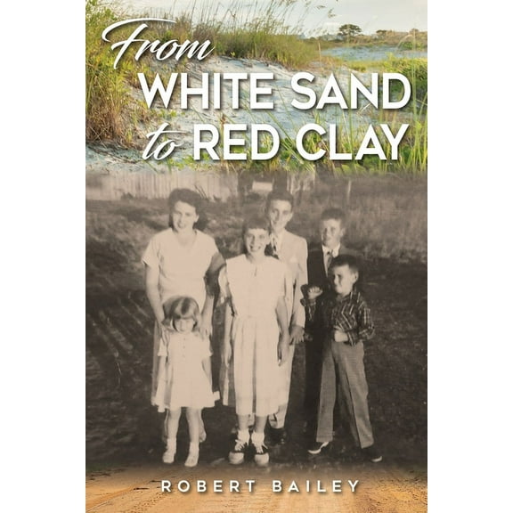 From White Sand to Red Clay, (Paperback)