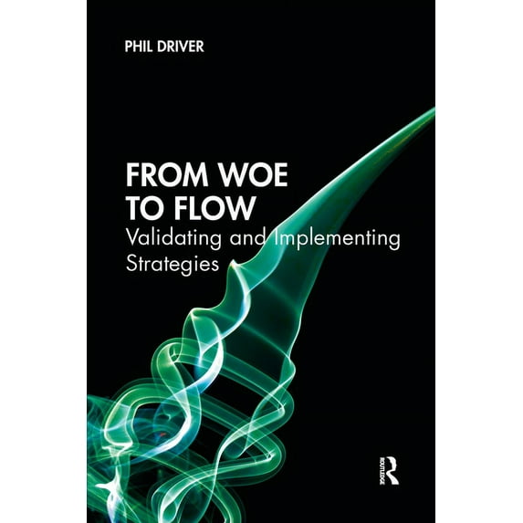 From Woe to Flow: Validating and Implementing Strategies, (Paperback)