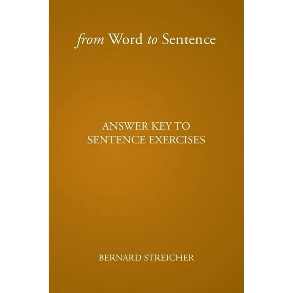 From Word to Sentence: Answer Key to Sentence Exercises (Paperback)