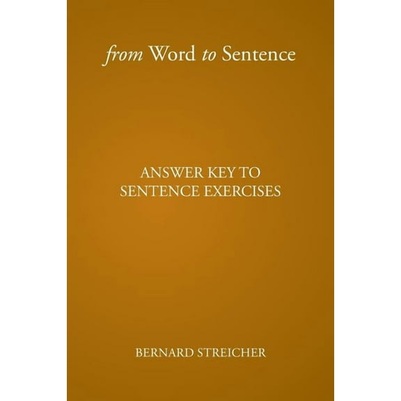 From Word to Sentence: Answer Key to Sentence Exercises (Paperback)