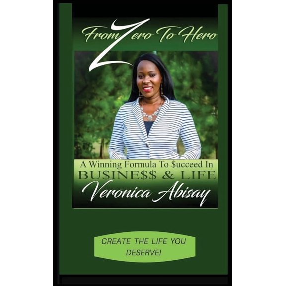 From Zero to Hero: A Winning Formula to Succeed in Life and Business, (Hardcover)