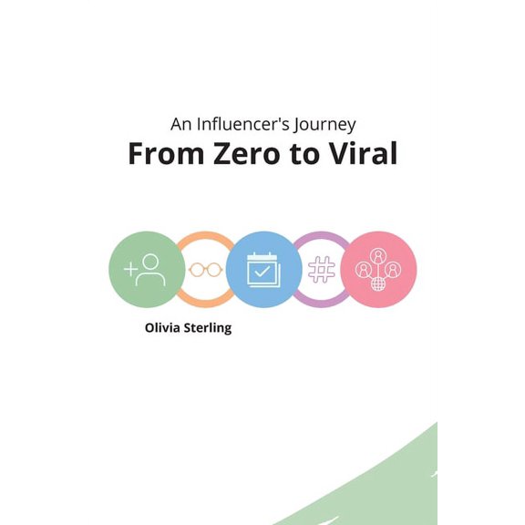 From Zero to Viral: An Influencer's Journey, (Paperback)