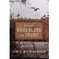 thumbnail image 1 of From a Duck Blind on Caddo (Paperback) by Jim L Richardson, 1 of 1
