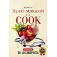 thumbnail image 1 of From a Heart Surgeon to a Cook, (Paperback), 1 of 1