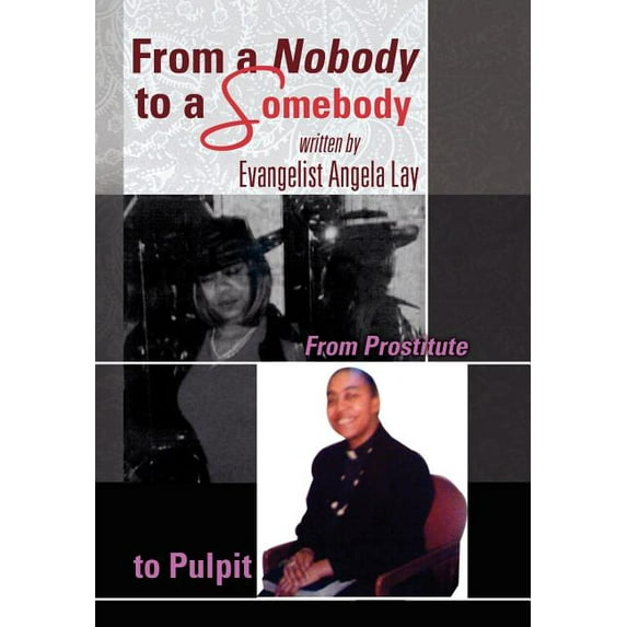 From a Nobody to a Somebody : From Prostitute to Pulpit