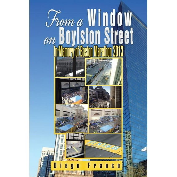 From a Window on Boylston Street: In Memory of Boston Marathon 2013 (Paperback)