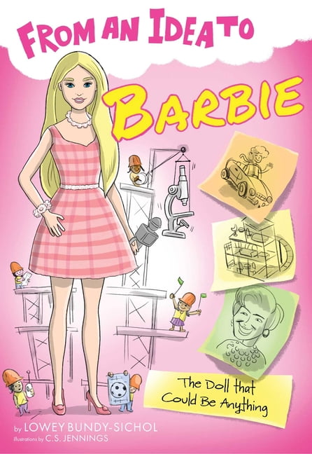 From an Idea to . . . From an Idea to Barbie: The Doll That Could Be Anything, (Paperback)