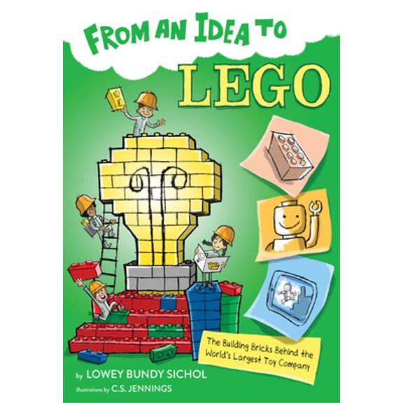 Pre-Owned From an Idea to Lego: The Building Bricks Behind the World's Largest Toy Company (Hardcover) 1328954935 9781328954930