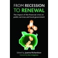 thumbnail image 1 of From Recession to Renewal: The Impact of the Financial Crisis on Public Services and Local Government, (Paperback), 1 of 1