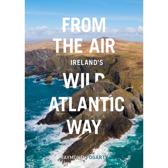 Pre-Owned From the Air - Ireland's Wild Atlantic Way (Paperback) 1788490193 9781788490191
