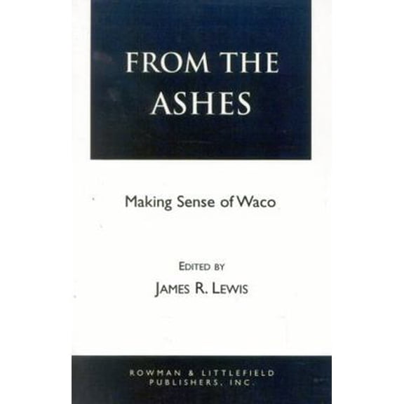 Pre-Owned From the Ashes: Making Sense of Waco (Paperback) 0847679152 9780847679157