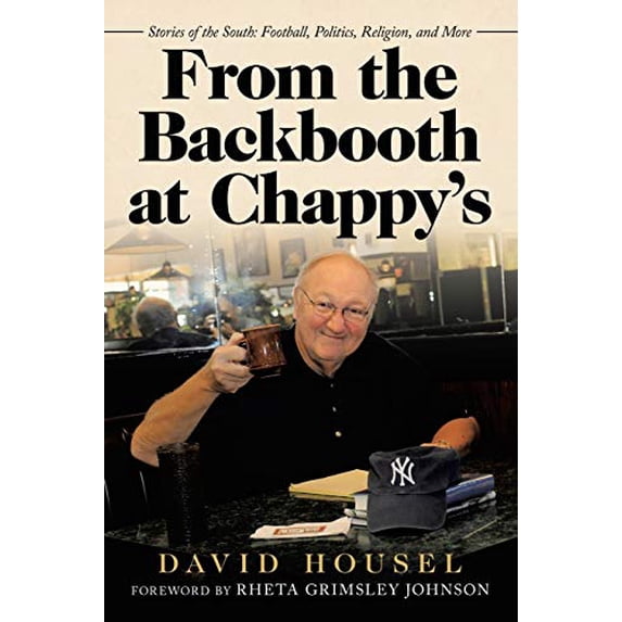 Pre-Owned From the Backbooth at Chappys: Stories of the South: Football, Politics, Religion, and More, 9781665700382, 1665700386, Paperback,