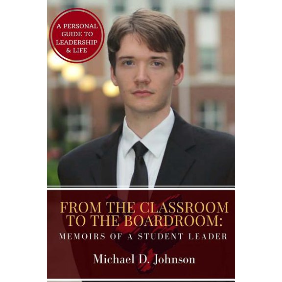 From the Classroom to the Boardroom: Memoirs of a Student Leader