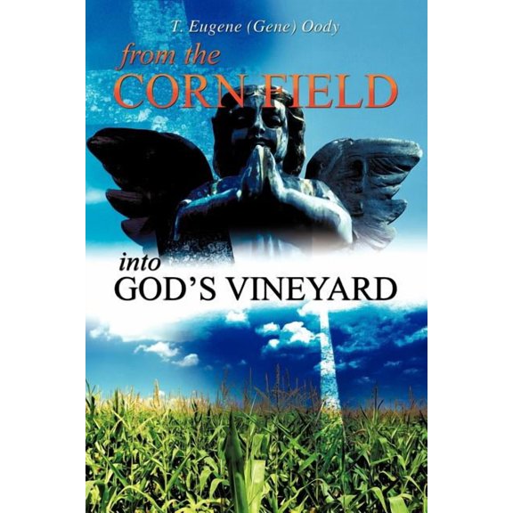 From the Corn Field Into God's Vineyard, (Paperback)