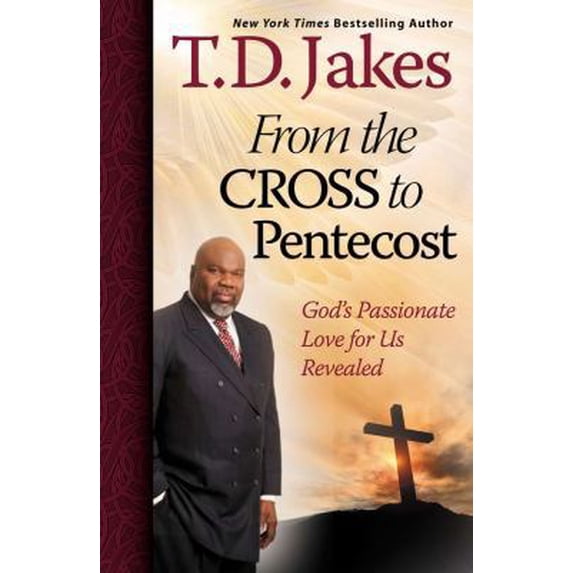 Pre-Owned From the Cross to Pentecost: God's Passionate Love for Us Revealed (Hardcover) 1439194807 9781439194805