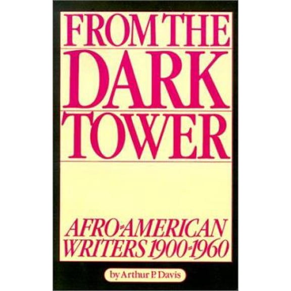 Pre-Owned From the Dark Tower: Afro-American Writers 1900 to 1960 (Paperback) 0882580043 9780882580043