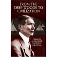 thumbnail image 1 of Pre-Owned From the Deep Woods to Civilization (Paperback) 048643088X 9780486430881, 1 of 1