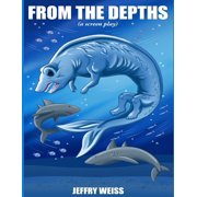 From the Depths: A Screenplay (Paperback)