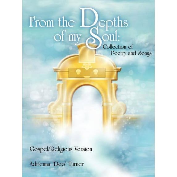From the Depths of my Soul: Collection of Poetry and Songs: Gospel/Religious Version
