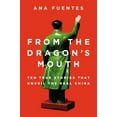 thumbnail image 1 of Pre-Owned From the Dragon's Mouth: 10 True Stories that Unveil the Real China (Paperback) 0142427381 9780142427385, 1 of 1