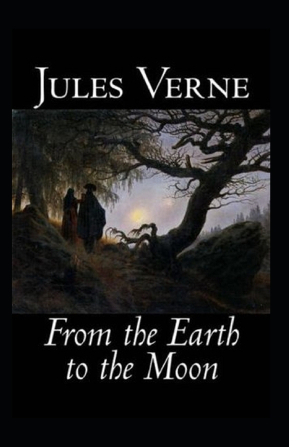 From the Earth to the Moon-Classic Original Edition(Annotated) (Paperback)