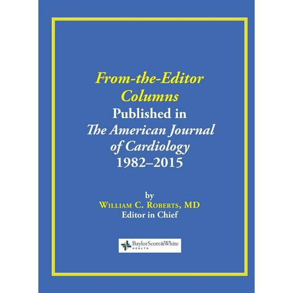 From-the-Editor Columns Published in the American Journal of Cardiology, 1982-2015 (Hardcover)
