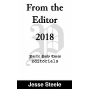 From the Editor 2018 Pacific Daily Times Editorials Paperback 1795780975 9781795780971 Jesse Steele
