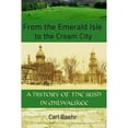 thumbnail image 1 of Pre-Owned From the Emerald Isle to the Cream City: A History of the Irish in Milwaukee: A History of the Irish in Milwaukee (Paperback) 1893121399 9781893121393, 1 of 1