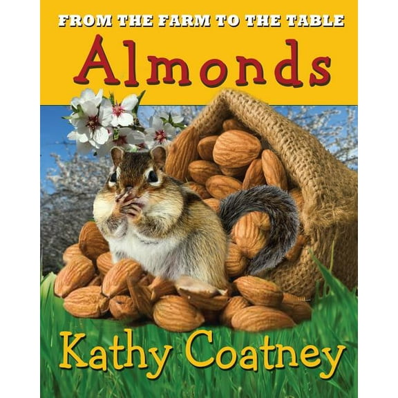 From the Farm to the Table From the Farm to the Table Almonds, Book 5, (Paperback)