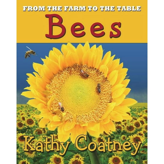 From the Farm to the Table: From the Farm to the Table Bees (Paperback)