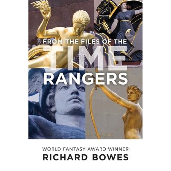 From the Files of the Time Rangers (Paperback) by Richard Bowes, Jeff Ford