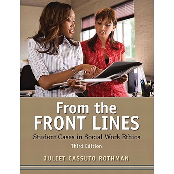 Pre-Owned From the Front Lines: Student Cases in Social Work Ethics (3rd Edition) (Mysearchlab Series for Social Work)