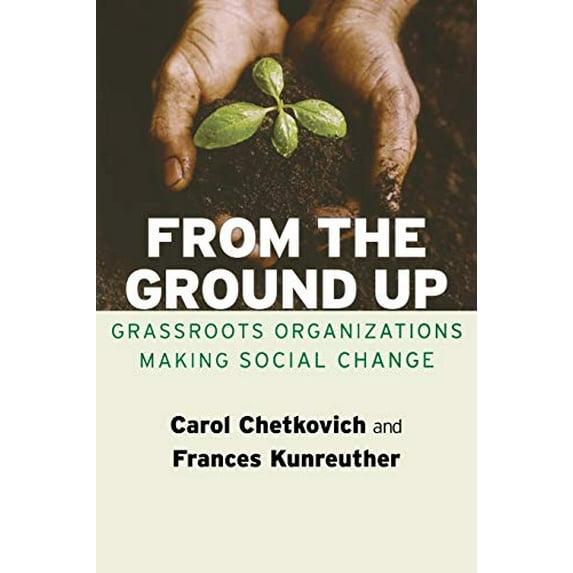Pre-Owned From the Ground Up: Grassroots Organizations Making Social Change (Paperback) 0801472644 9780801472640