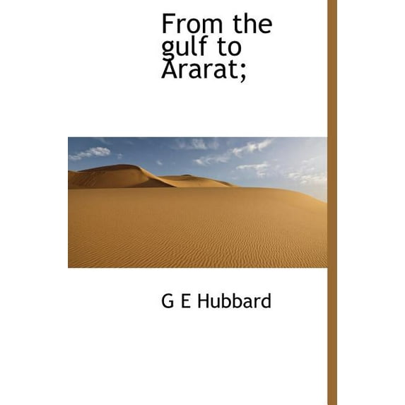 From the Gulf to Ararat; (Hardcover)