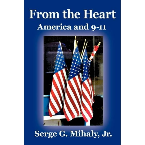 From the Heart: America and 9-11, (Paperback)
