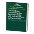 thumbnail image 1 of Pre-Owned From the Heart: Personalizing Your Wedding Homily with Your Own Hopes and Expectations Paperback, 1 of 1