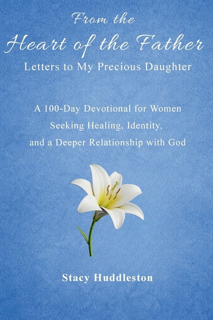 From the Heart of the Father: A 100-Day Devotional for Women, (Paperback)