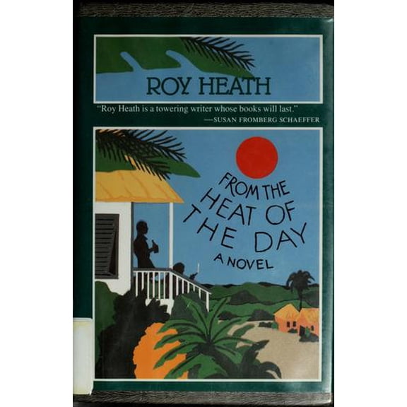 Pre-Owned From the Heat of the Day: A Novel (Hardcover) 0892551755 9780892551750